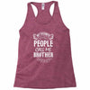 My Favorite People Call Me Brother Racerback Tank