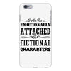 i am too emotionally attached to fictional characters iPhone 6 Plus/6s Plus Case