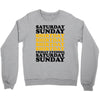 saturday sunday shitday Crewneck Sweatshirt