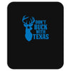 don't buck with texas funny Mousepad