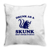 drunk as a skunk Throw Pillow