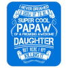 Super Cool Papaw Of A Freaking Awesome Daughter Mousepad