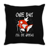 one day i'll be great Throw Pillow