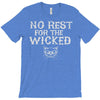 no rest for the wicked T-Shirt