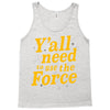 y'all need to use the force Tank Top