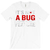 it's not a bug T-Shirt
