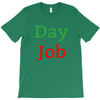 day job T-Shirt