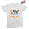 Get Your Cray On It's Last Day Of School Exclusive T-shirt