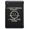 i cant brain today iPad Mini