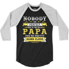 Nobody Is Perfect But If You Are A Papa You Are Pretty Damn Close 3/4 Sleeve Shirt