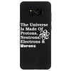 The Universe Is Made Of Protons Neutrons Electrons Morons Samsung Galaxy S8