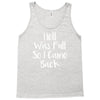 hell was full so i came back Tank Top