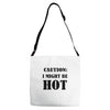 caution i might be hot Adjustable Strap Totes
