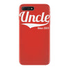 uncle since 2013 iPhone 7 Plus Case