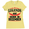 Legends Are Born In December Ladies Fitted T-Shirt