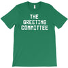 the greeting committee T-Shirt
