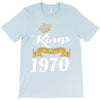 kings are born in 1970 T-Shirt