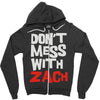 don't mess with zach Zipper Hoodie