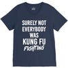 Surely Not Everybody Was Kung Fu Fighting V-Neck Tee