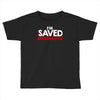 i'm saved but i cuss a little Toddler T-shirt