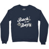 back in my day Crewneck Sweatshirt