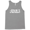 temperature 273.15 is the coolest Tank Top