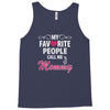 My Favorite People Call Me Mommy Tank Top