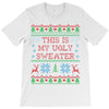 this is my ugly sweater T-Shirt