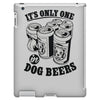 only one in dog beers iPad 3 and 4 Case
