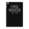 feel violated iPad Mini 4
