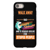 walk away i have anger issues iPhone 8