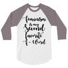 feminism is my second favorite f word 3/4 Sleeve Shirt