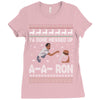 ya done messed up a a ron ugly sweater Ladies Fitted T-Shirt