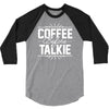 coffee before talkie funny 3/4 Sleeve Shirt