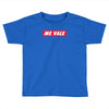 me vale hypebeast Toddler T-shirt