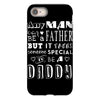 any man can be a father but it takes someone special to be a daddy 2 iPhone 8