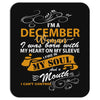 I'm a december woman I was born with my heart Mousepad