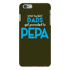 Only the best Dads Get Promoted to Pepa iPhone 6/6s Plus Case