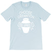 choose cremation T-Shirt
