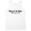 sorry i'm late Tank Top