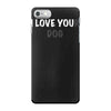 i love you(r dog) iPhone 7 Case