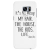 its all messy  my hair the house the kid life Samsung Galaxy S7 Edge