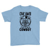 You Only Live Once It as a Cowboy Youth Tee