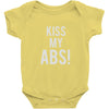 kiss my abs! Baby Onesie