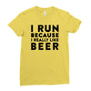 i run because i really like beer Ladies Fitted T-Shirt