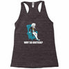 why so british Racerback Tank