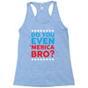 Do You Even 'Merica Bro Racerback Tank