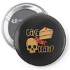 cake or death Pin-back button