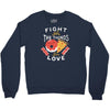 fight for the things you love pizza donuts Crewneck Sweatshirt