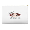 Excuse Me Is It February Yet Baby Boy Accessory Pouches
